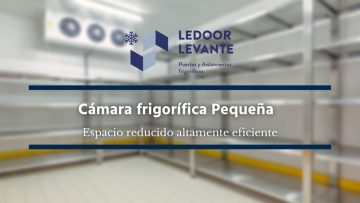 Ledoor Levante S.L. | Cámara frigorífica Pequeña: Un espacio reducido pero altamente eficiente